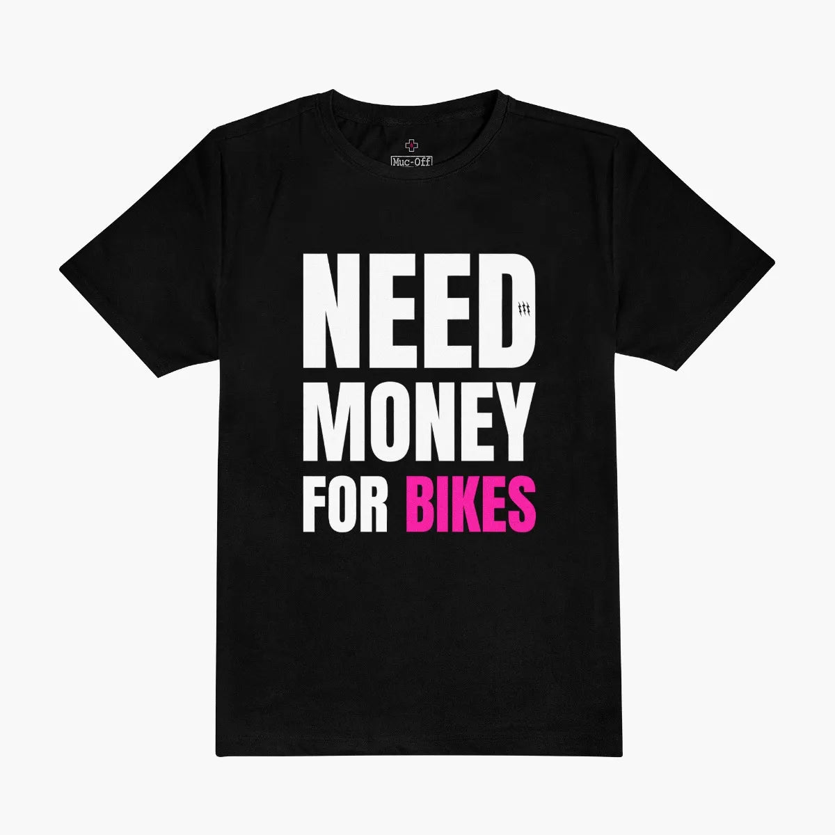 Muc-Off Need Money for Bikes T-Shirt – biologisch katoen, regular fit, unisex